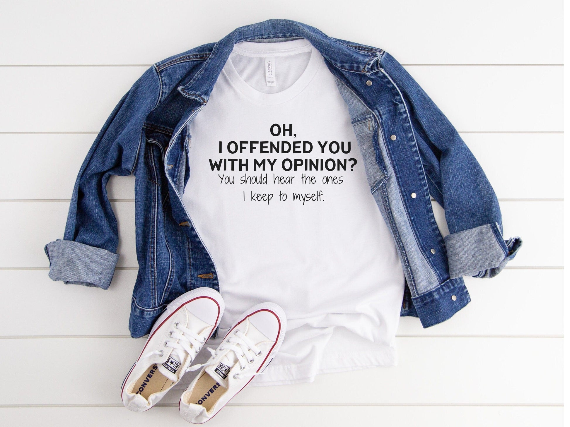 Oh I Offended You With My Opinion? You Should Hear The One's I Keep To Myself Funny T-Shirt for women, Funny Sarcastic Tee, Smartass shirt,