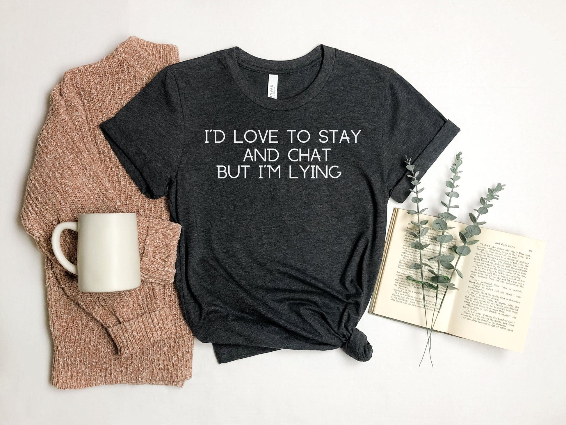 I'd Love To Stay And Chat But I Am Lying Funny T-Shirt, Funny tshirt Funny tshirt for women, Funny T-Shirt for women, Funny Mom Shirts