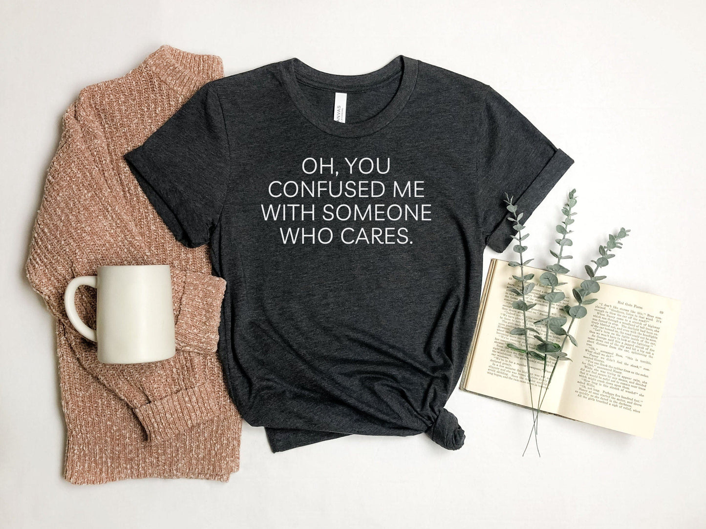 Oh You Confused Me With Someone Who Cares Funny T-Shirt, Funny tshirt Funny tshirt for women, Funny T-Shirt for women, Funny Mom Shirts