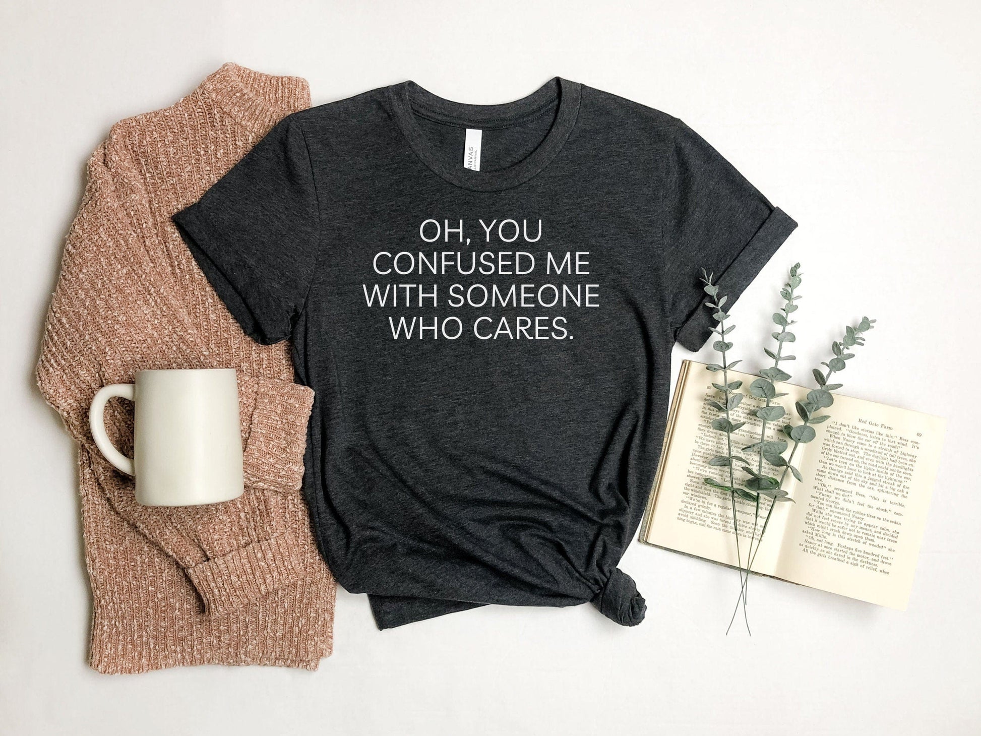 Oh You Confused Me With Someone Who Cares Funny T-Shirt, Funny tshirt Funny tshirt for women, Funny T-Shirt for women, Funny Mom Shirts