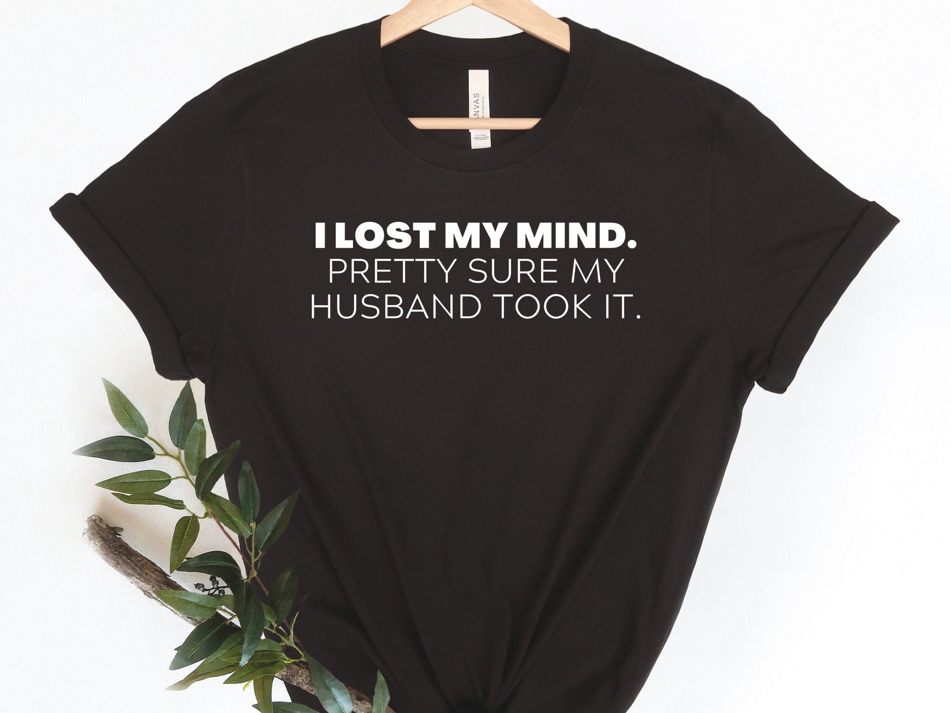 I Lost My Mind Pretty Sure My Husband Took It Funny T-Shirt, Funny tshirt Funny tshirt for women, Funny T-Shirt for women, Funny Mom Shirts