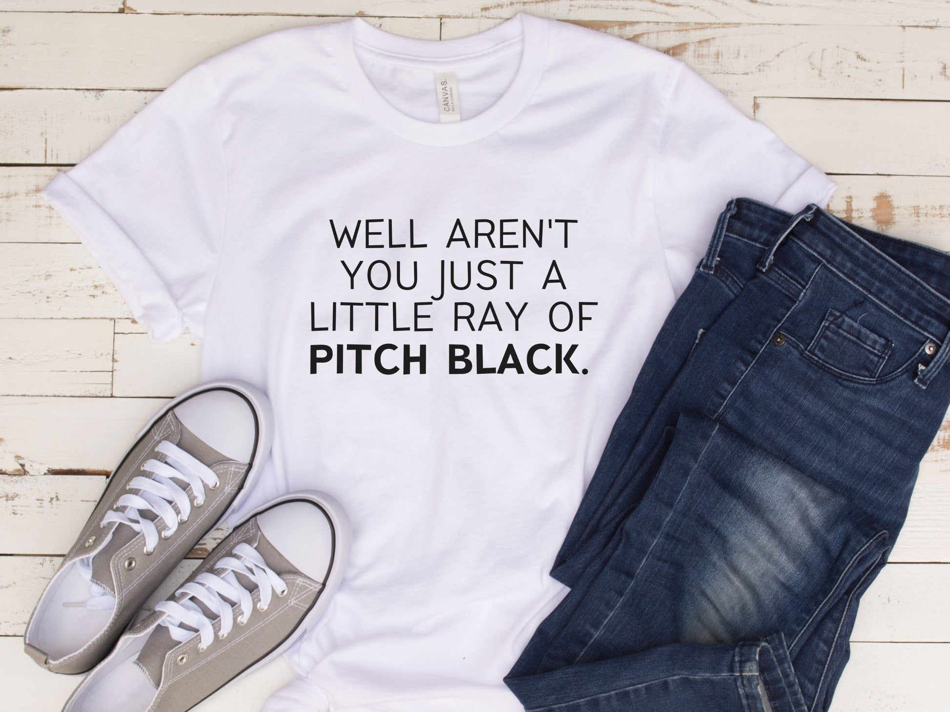 Well Aren't You Just A Little Ray Of Pitch Black- Funny T-Shirt, Funny tshirt Funny tshirt for women, Funny T-Shirt for women, Mom Shirts