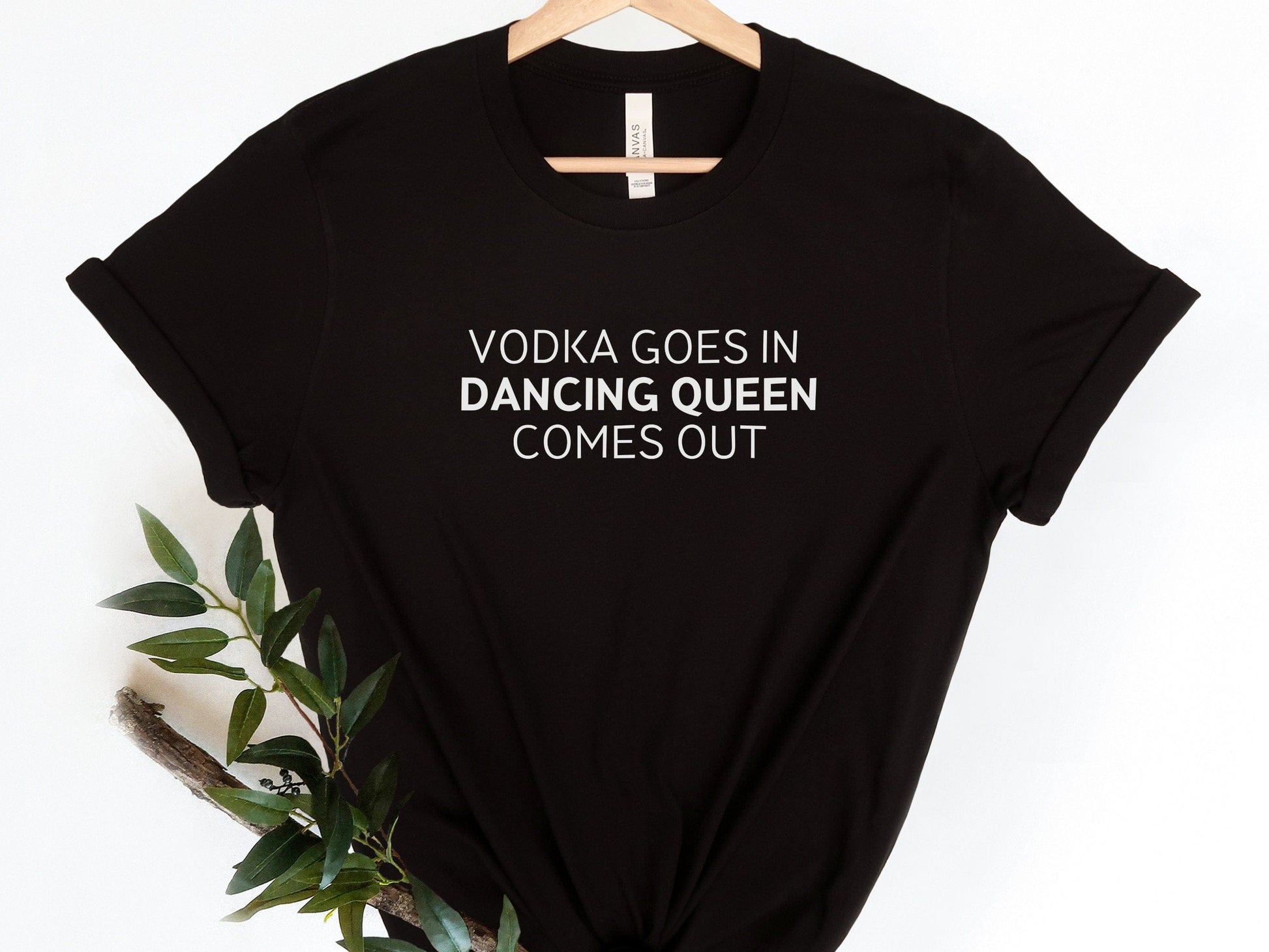 Vodka Goes In Dancing Queen Comes Out Funny T-Shirt, Funny tshirt Funny tshirt for women, Funny T-Shirt for women, Funny Mom Shirts