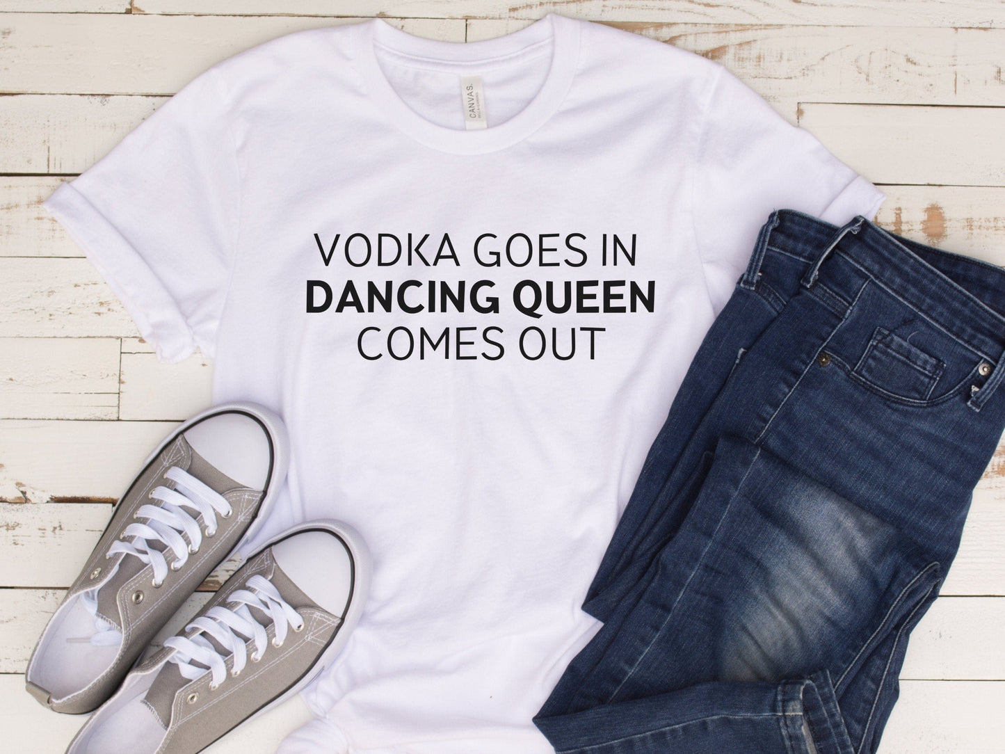 Vodka Goes In Dancing Queen Comes Out Funny T-Shirt, Funny tshirt Funny tshirt for women, Funny T-Shirt for women, Funny Mom Shirts