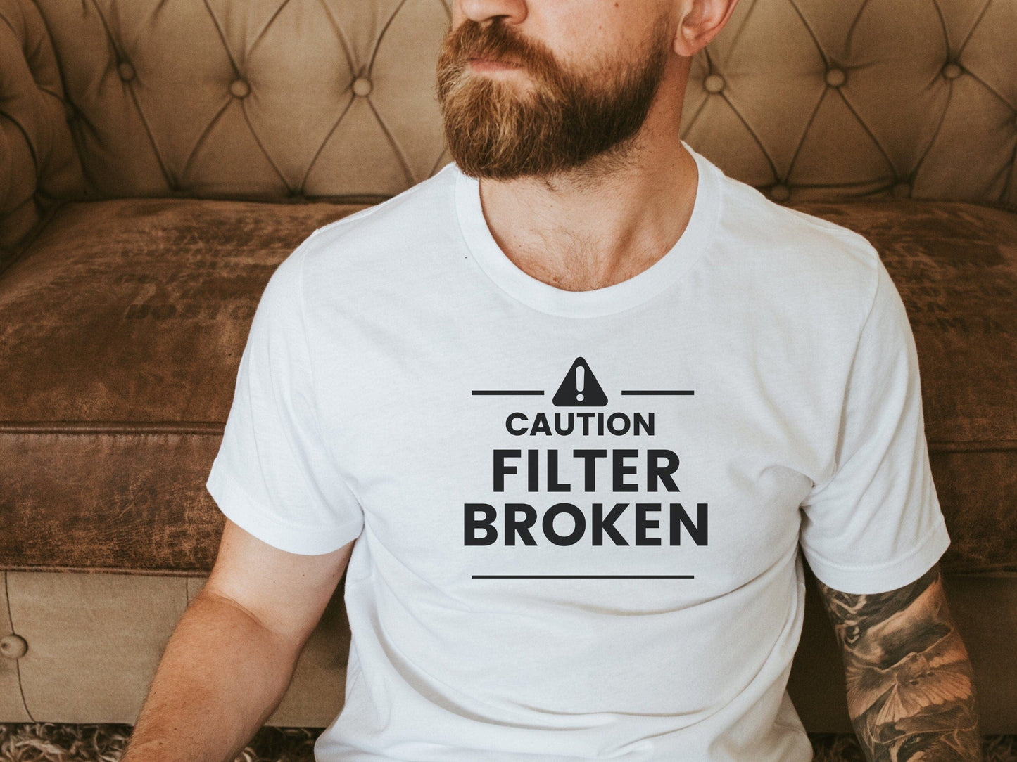 Caution Filter Broken Funny T-Shirt, Funny tshirt for women, Sassy, Funny tshirt, Funny T-Shirt for women, Funny Mom Shirts